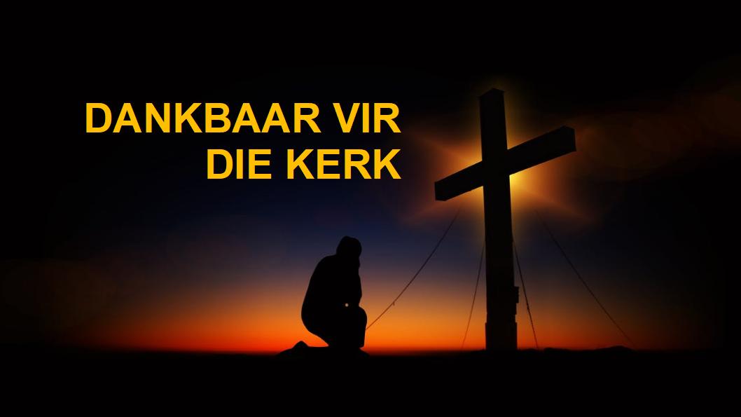 Dankbaar vir die Kerk